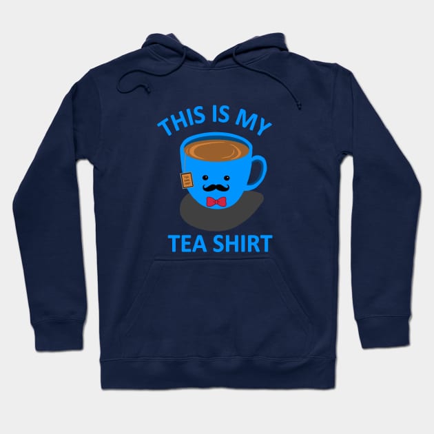 Tea Shirt pun life Hoodie by DaughertyDesigns